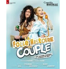 "La folle histoire du couple" &agrave; la Com&eacute;die Bastille